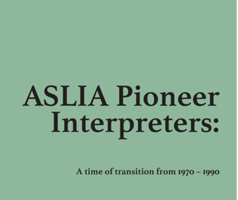 Green Square with the words ASLIA Pioneer Interpreters: A time of transition from 1970 -1990
